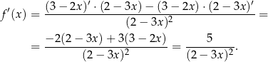  (3− 2x)′ ⋅(2 − 3x) − (3 − 2x )⋅(2 − 3x)′ f′(x) = ------------------------2----------------= (2 − 3x ) − 2(2− 3x)+ 3(3− 2x) 5 = ---------------2--------= --------2. (2− 3x) (2− 3x) 
