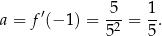 a = f′(− 1) = -5-= 1-. 5 2 5 