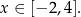 x ∈ [− 2,4]. 