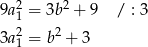 9a21 = 3b2 + 9 / : 3 2 2 3a1 = b + 3 
