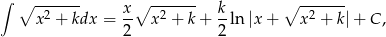 ∫ ∘ ------- x ∘ ------- k ∘ ------- x 2 + kdx = -- x2 + k + --ln|x + x2 + k|+ C , 2 2 