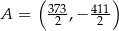  ( ) A = 373-,− 411- 2 2 