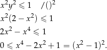 x 2y 2 ≤ 1 / ()2 2 2 x (2 − x ) ≤ 1 2x 2 − x 4 ≤ 1 0 ≤ x4 − 2x2 + 1 = (x2 − 1)2. 