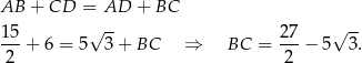 AB + CD = AD + BC √ -- √ -- 15-+ 6 = 5 3+ BC ⇒ BC = 27-− 5 3. 2 2 