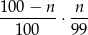 100-−-n-⋅ n-- 100 99 