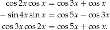  cos 2x cosx = cos3x + co sx − sin 4x sinx = cos5x − co s3x cos 3xco s2x = cos5x + co sx. 