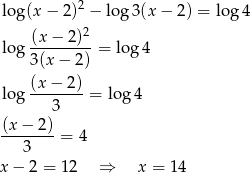 log(x − 2 )2 − log 3(x − 2) = log 4 2 log (x-−-2)--= lo g4 3(x − 2) (x − 2) log --------= lo g4 3 (x-−-2)-= 4 3 x − 2 = 12 ⇒ x = 14 