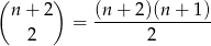 ( ) n + 2 = (n-+-2-)(n+--1) 2 2 