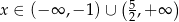  (5 ) x ∈ (− ∞ ,− 1) ∪ 2,+ ∞ 