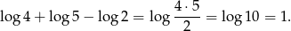  4 ⋅5 lo g4 + log 5− lo g2 = log ---- = lo g10 = 1. 2 