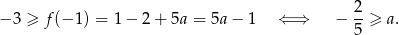 2- − 3 ≥ f(− 1) = 1 − 2 + 5a = 5a− 1 ⇐ ⇒ − 5 ≥ a. 