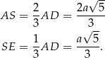  √ -- 2- 2a--5- AS = 3 AD = 3 √ -- SE = 1-AD = a--5. 3 3 