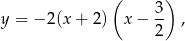  ( ) y = − 2(x + 2) x − 3- , 2 