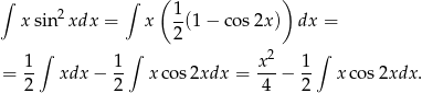  ( ) ∫ 2 ∫ 1 xsin xdx = x --(1− cos2x ) dx = ∫ ∫ 2 ∫ 1- 1- x2- 1- = 2 xdx − 2 x cos 2xdx = 4 − 2 xcos 2xdx . 