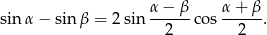 sin α − sinβ = 2 sin α-−-β-cos α-+-β-. 2 2 