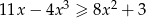  3 2 11x − 4x ≥ 8x + 3 