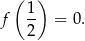  ( ) 1- f 2 = 0. 