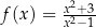  x2+3 f (x) = x2−1 