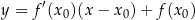 y = f′(x0)(x − x0) + f(x0) 