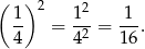 ( ) 2 2 1- = 1--= -1-. 4 42 16 