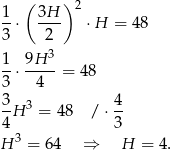  ( ) 2 1-⋅ 3H-- ⋅H = 48 3 2 1 9H 3 --⋅ -----= 48 3 4 3- 3 4- 4 H = 48 /⋅ 3 3 H = 6 4 ⇒ H = 4. 