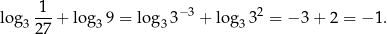  -1- −3 2 log3 27 + log 39 = log3 3 + log3 3 = − 3+ 2 = − 1. 