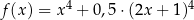  4 4 f(x ) = x + 0,5 ⋅(2x + 1) 