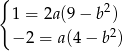 { 2 1 = 2a(9− b ) − 2 = a (4− b 2) 