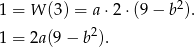  2 1 = W (3) = a ⋅2 ⋅(9− b ). 2 1 = 2a(9 − b ). 