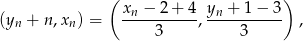  ( ) xn-−-2-+-4- yn +-1−--3- (yn + n ,xn) = 3 , 3 , 