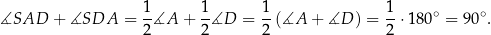 ∡SAD + ∡SDA = 1∡A + 1∡D = 1-(∡A + ∡D ) = 1-⋅18 0∘ = 90∘. 2 2 2 2 