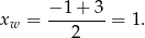  − 1+ 3 xw = ------- = 1. 2 