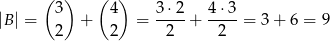  ( ) ( ) 3 4 3⋅ 2 4 ⋅3 |B| = + = ----+ ---- = 3 + 6 = 9 2 2 2 2 