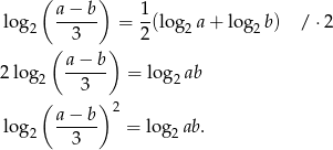  ( a − b ) 1 lo g2 ------ = -(log2 a+ log 2b) / ⋅2 ( 3 ) 2 a − b 2 log2 --3--- = log 2ab ( ) a-−-b- 2 lo g2 3 = log 2ab. 
