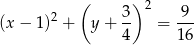  ( ) 2 (x− 1)2 + y + 3- = 9-- 4 16 