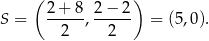  ( ) S = 2-+-8, 2-−-2 = (5,0). 2 2 