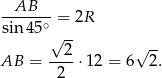--AB--- = 2R sin4 5∘√ -- 2 √ -- AB = ---⋅ 12 = 6 2. 2 