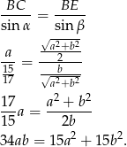 -BC-- BE--- sin α = sin β √ ----- a --a2+b-2 -15-= ---2b--- 17 √a-2+b-2 2 2 17-a = a--+-b- 15 2b 34ab = 15a2 + 15b2. 