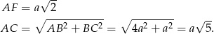  √ -- AF = a∘ -2---------- ∘ --------- √ -- AC = AB 2 + BC 2 = 4a2 + a2 = a 5. 