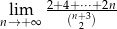  2+4+-⋅⋅⋅+-2n nl→im+∞ (n+3) 2 