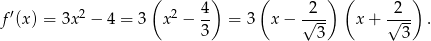  ( ) ( ) ( ) ′ 2 2 4- -2-- -2-- f(x ) = 3x − 4 = 3 x − 3 = 3 x − √ 3- x + √ 3- . 