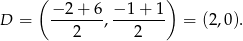  ( ) D = −-2-+-6 , −-1+-1 = (2,0). 2 2 