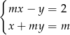{ mx − y = 2 x+ my = m 