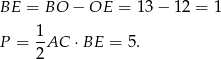 BE = BO − OE = 1 3− 12 = 1 1 P = -AC ⋅BE = 5. 2 