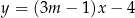 y = (3m − 1 )x− 4 