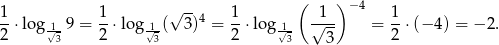  ( ) −4 1- 1- √ --4 1- √1--- 1- 2 ⋅log√13 9 = 2 ⋅log 1√3( 3) = 2 ⋅ log √13 3 = 2 ⋅(− 4) = −2 . 