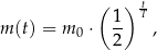  ( ) t m (t) = m ⋅ 1- T , 0 2 