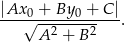 |Ax 0 + By 0 + C| ---√---2----2---. A + B 