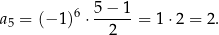 a5 = (− 1)6 ⋅ 5−-1-= 1 ⋅2 = 2 . 2 