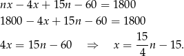 nx − 4x + 15n − 60 = 180 0 1800 − 4x + 15n − 60 = 180 0 15 4x = 15n − 60 ⇒ x = --n − 1 5. 4 